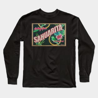 Greetings from Sahuarita, Arizona Long Sleeve T-Shirt